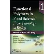 Functional Polymers in Food Science From Technology to Biology, Volume 1: Food Packaging