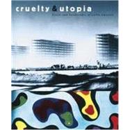Cruelty and Utopia Cities and Landscapes of Latin America
