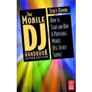 The Mobile DJ Handbook: How to Start & Run a Profitable Mobile Disc Jockey Service