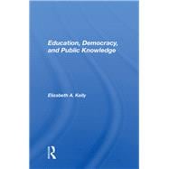 Education, Democracy, and Public Knowledge