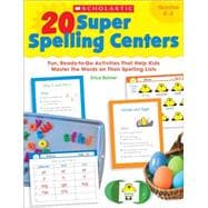 20 Super Spelling Centers Fun, Ready-to-Go Activities That Help Kids Master the Words on Their Spelling Lists