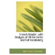 French Reader, With Analysis of All the Verbs and Full Vocabulary