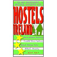 Hostels Ireland : The Comprehensive, Unofficial, Opinionated Guide