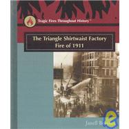 The Triangle Shirtwaist Factory Fire of 1911