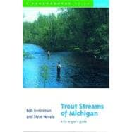 Trout Streams of Michigan A Fly-Angler's Guide