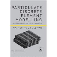 Particulate Discrete Element Modelling: A Geomechanics Perspective