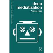 Deep Mediatization
