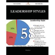 Leadership Styles 58 Success Secrets - 58 Most Asked Questions On Leadership Styles - What You Need To Know