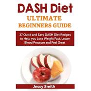 Dash Diet Ultimate Beginners Guide