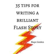 35 Tips for Writing a Brilliant Flash Story