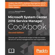 Microsoft System Center 2016 Service Manager Cookbook - Second Edition