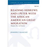 Reading Hebrews and 1 Peter With the African American Great Migration