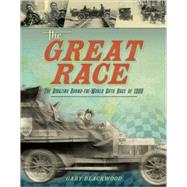 The Great Race The Amazing Round-the-World Auto Race of 1908
