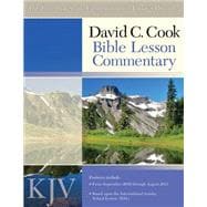 David C. Cook's KJV Bible Lesson Commentary 2010-11 The Essential Study Companion for Every Disciple
