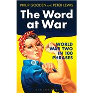 The Word at War World War Two in 100 Phrases