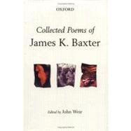 The Collected Poems of James K. Baxter