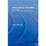 Talking Back to Psychiatry: The Psychiatric Consumer/Survivor/Ex-Patient Movement