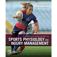 A Comprehensive Guide to Sports Physiology and Injury Management E-Book