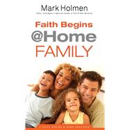 Faith Begins at Home Family