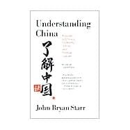 Understanding China : A Guide to China's Economy, History and Political Culture