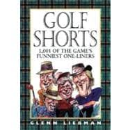 Golf Shorts : 1,001 of Golf's Funniest One-Liners