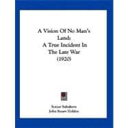 Vision of No Man's Land : A True Incident in the Late War (1920)