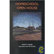 Homeschool Open House: Interviews With 55 Homeschooling Families