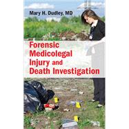 Forensic Medicolegal Injury and Death Investigation