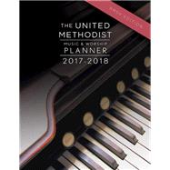 The United Methodist Music & Worship Planner 2017-2018