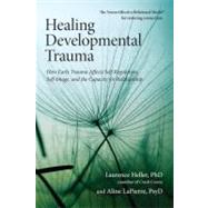 Healing Developmental Trauma,9781583944899