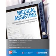 Medical Assisting: Administrative and Clinical Procedures Including Anatomy and Physiology, Fourth Edition