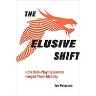 The Elusive Shift How Role-Playing Games Forged Their Identity