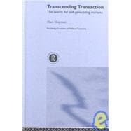 Transcending Transaction: The Search for Self-Generating Markets