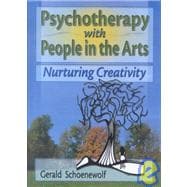 Psychotherapy with People in the Arts: Nurturing Creativity
