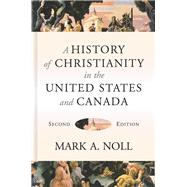 A History of Christianity in the United States and Canada,9780802874900