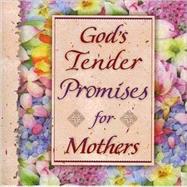 God's Tender Promises for Mothers