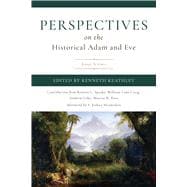 Perspectives on the Historical Adam and Eve Four Views