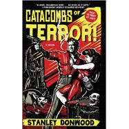 Catacombs of Terror! A Novel
