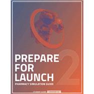 Prepare For Launch: Pharmacy Simulation Guide