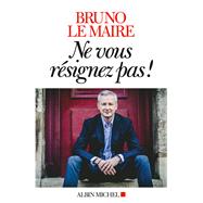 Ne vous résignez pas !