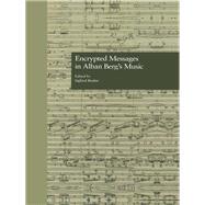 Encrypted Messages in Alban Berg's Music