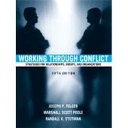 Working Through Conflict:  Strategies for Relationships, Groups, and Organizations