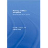 Planning for Place and Plexus: Metropolitan Land Use and Transport