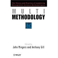 Multimethodology Towards Theory and Practice and Mixing and Matching Methodologies