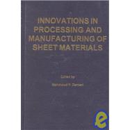 Innovations in Processing and Manufacturing of Sheet Materials, 2nd MPMD International Symposium on Global Innovations : From the 2001 TMS Annual Meeting in New Orleans, Louisiana, February 11-15 2001
