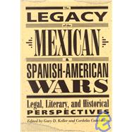The Legacy of the Mexican and Spanish-American Wars