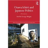 Ozawa Ichiro and Japanese Politics: Old Versus New