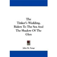 The Tinker's Wedding, Riders to the Sea and the Shadow of the Glen