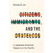 Citizens, Immigrants, and the Stateless