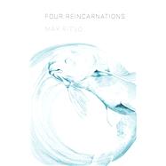 Four Reincarnations Poems